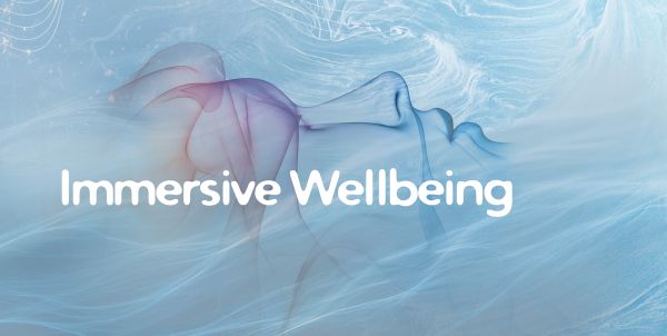 Immersive Wellbeing - a whole new kind of wellbeing