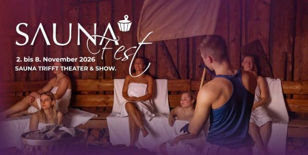 Ein Mann macht einen Aufguss in einer Sauna, Aufschrift "Sauna Fest. 2. bis 8. November 2026. Sauna trifft Theater & Show."